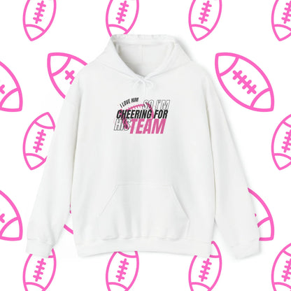 I Love Him So I'm Cheering For His Team Hooded Sweatshirt White Front