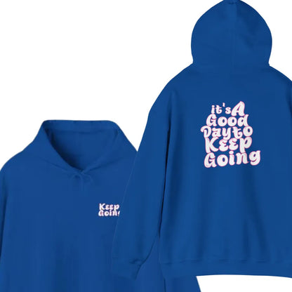 It's A Good Day To Keep Going Hoodie Pink Royal