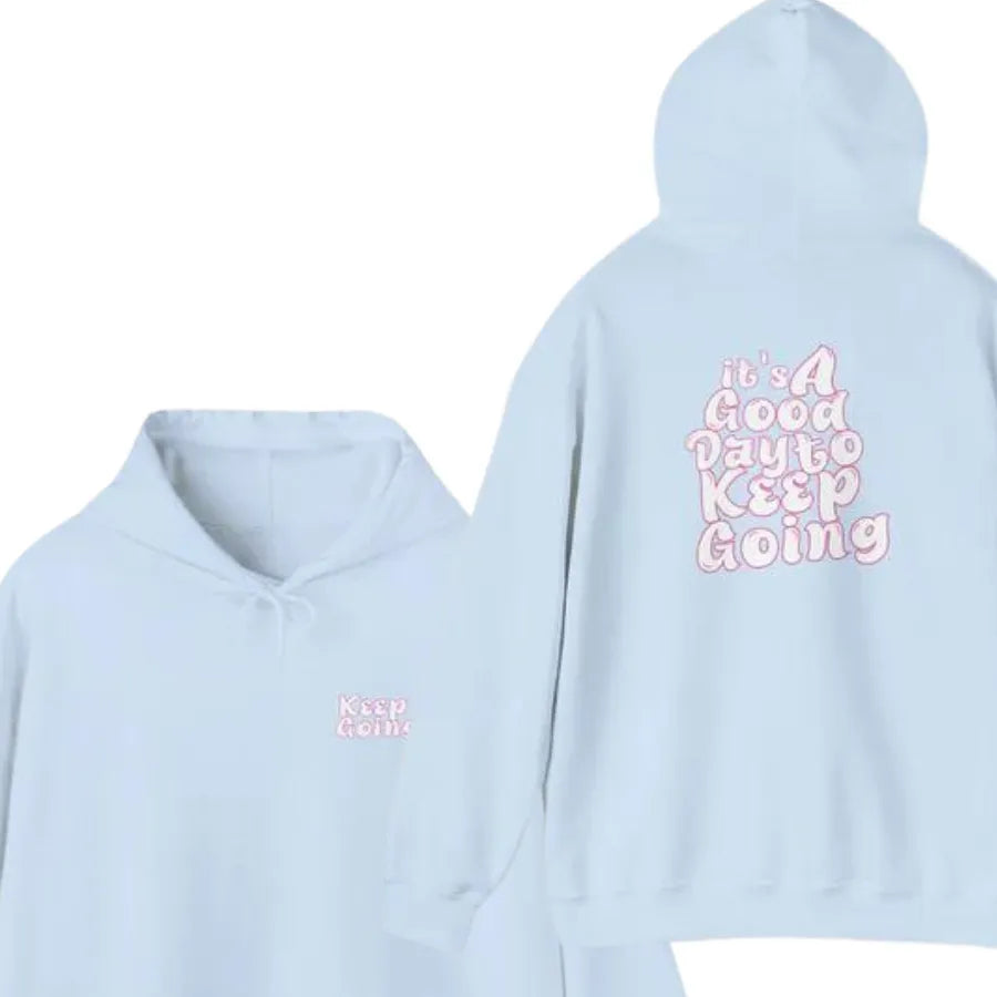 It's A Good Day To Keep Going Hoodie Pink Light Blue