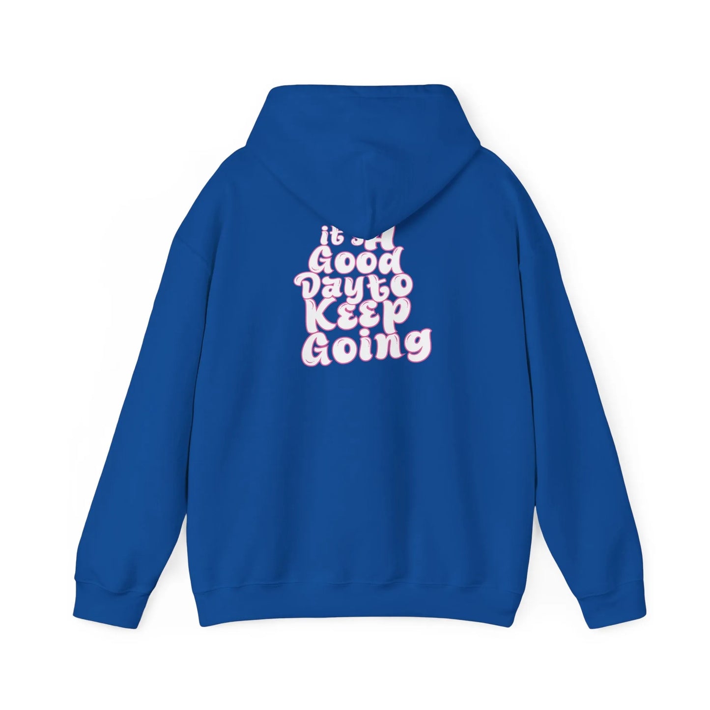It's A Good Day To Keep Going Hoodie Pink Royal Black