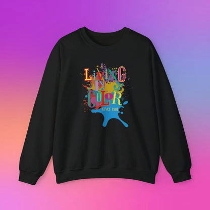 Living In Color 90s Throwback Sweatshirt - Living In Color Since Custom Birth Year Retro Sweatshirt - Retro In Living Color 90s Inspired Sweatshirt - Personalize It Toledo