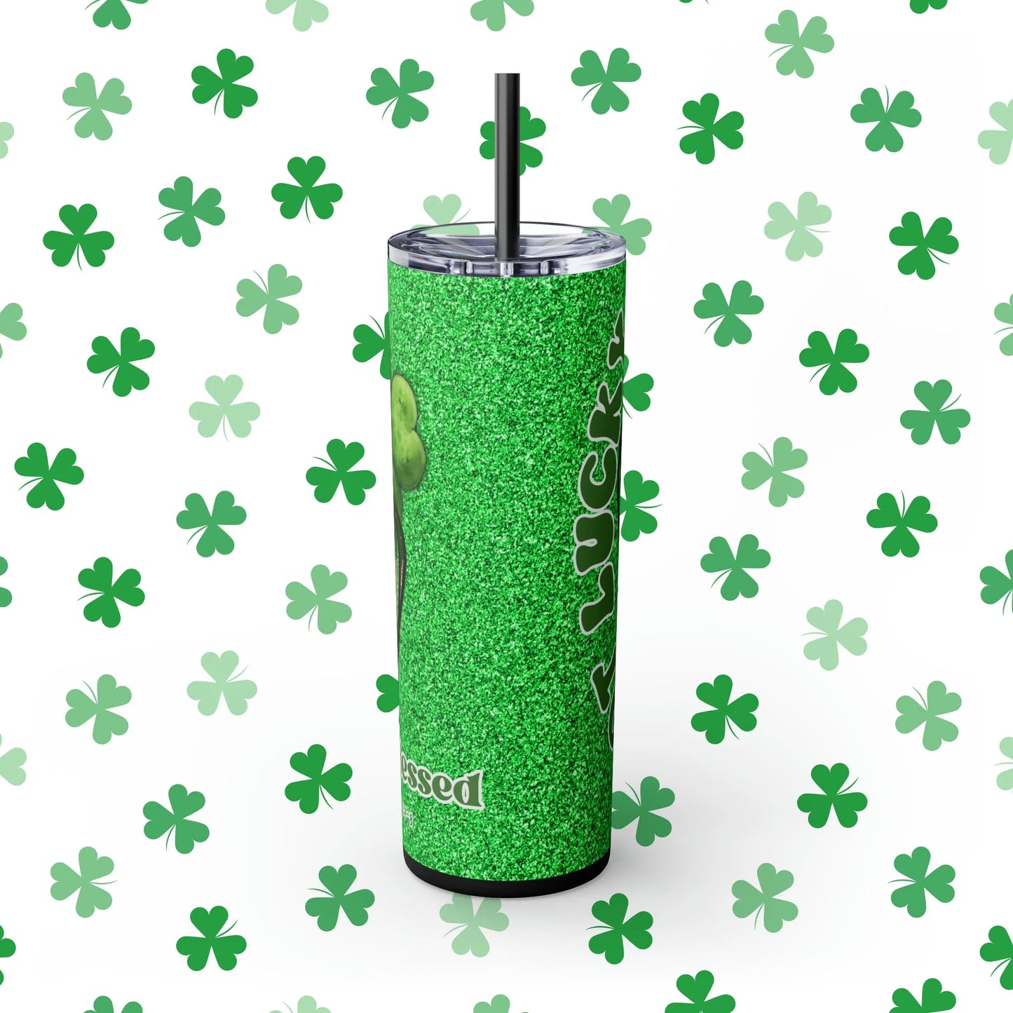 Not Lucky, Just Bless St. Patrick's Day Skinny Tumbler with Straw, 20oz - Personalized St. Patty's Day Tumbler