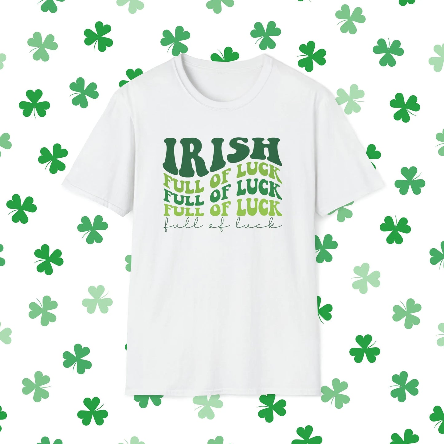 Irish Full Of Luck Retro-Style St. Patrick's Day T-Shirt - Comfort & Charm - Irish Full Of Luck Shirt White Front