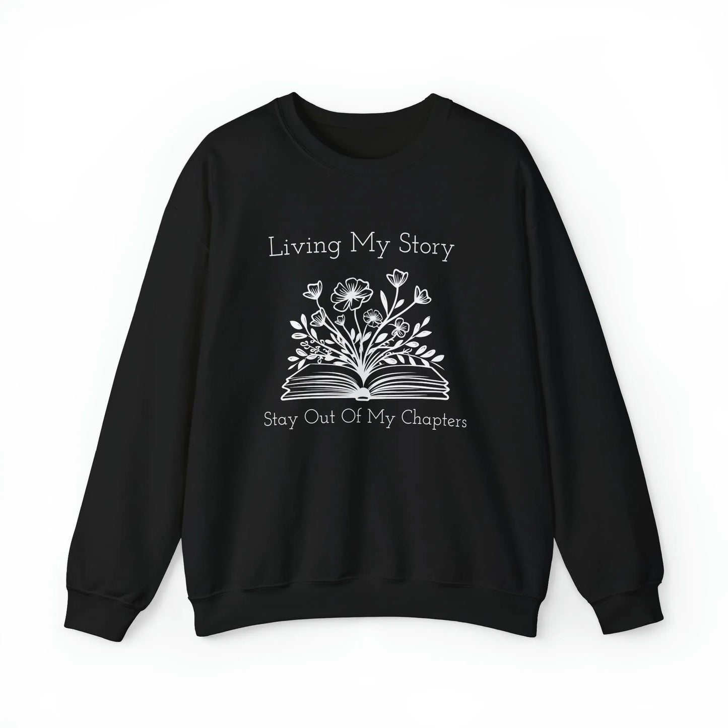 Living My Story: Stay Out Of My Chapters Crewneck Sweatshirt Black