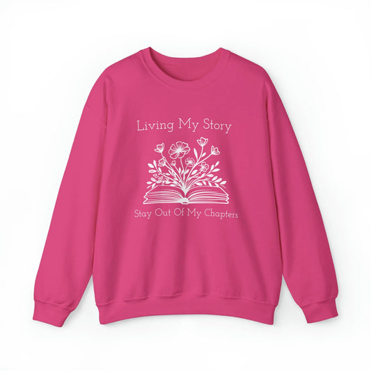 Living My Story: Stay Out Of My Chapters Crewneck Sweatshirt Heliconia