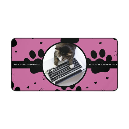 Personalized Pet Photo Desk Mat -  This Desk Is Guarded By A Furry Supervisor Photo Mouse Pad