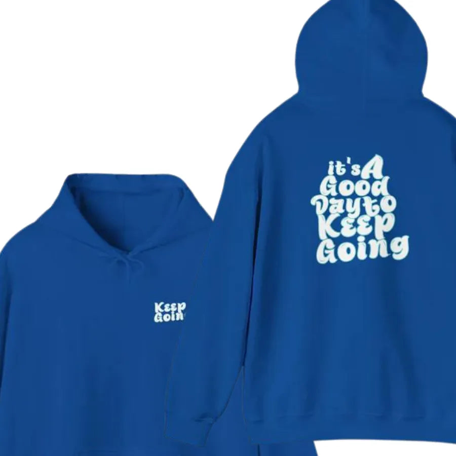 It's A Good Day To Keep Going Hoodie Turquoise Royal