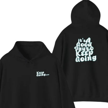 It's A Good Day To Keep Going Hoodie Turquoise Black