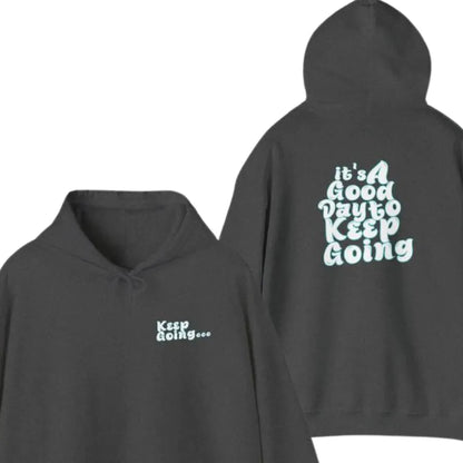 It's A Good Day To Keep Going Hoodie Turquoise Heather Grey